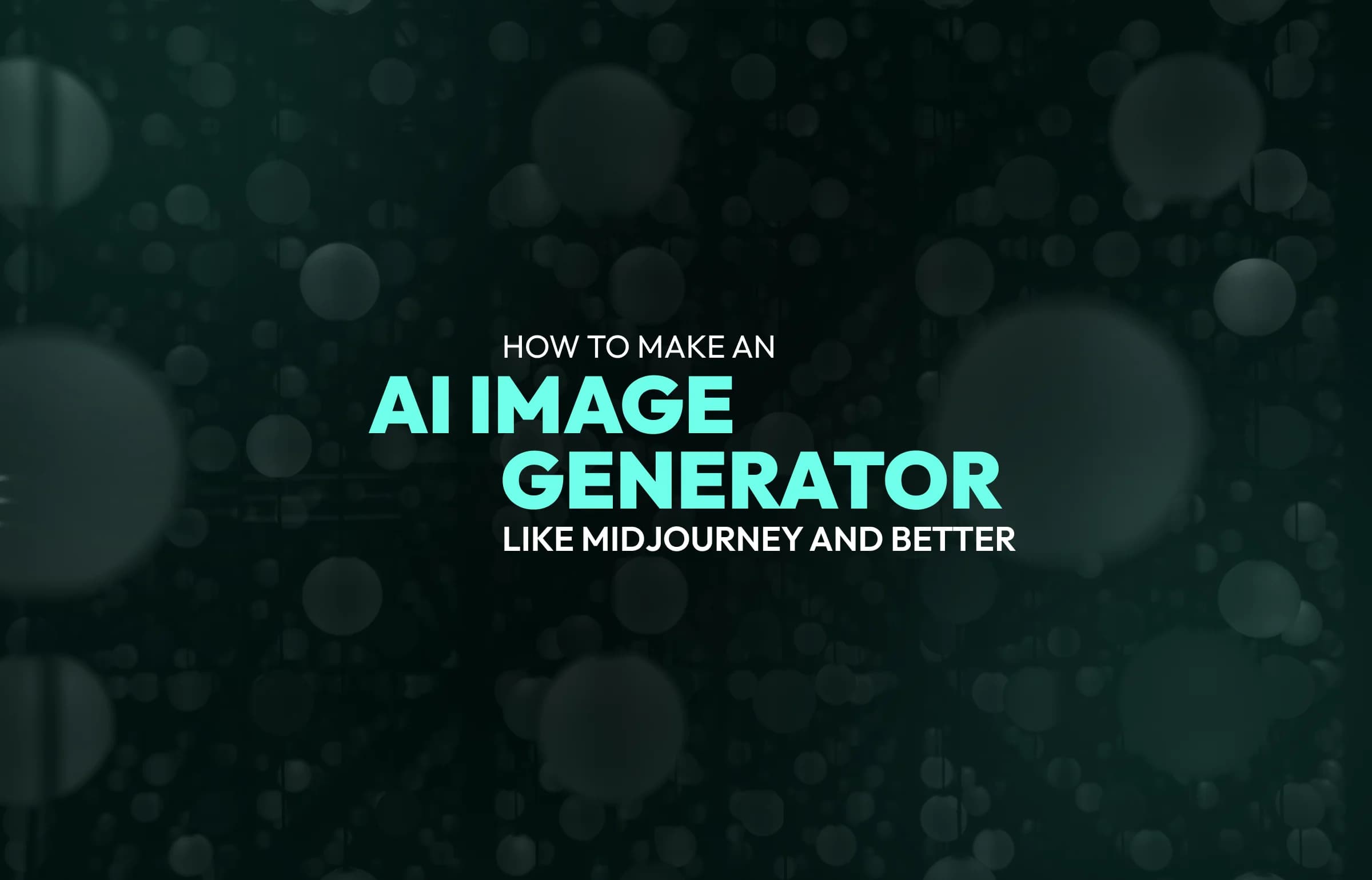 How to Make an AI Image Generator
