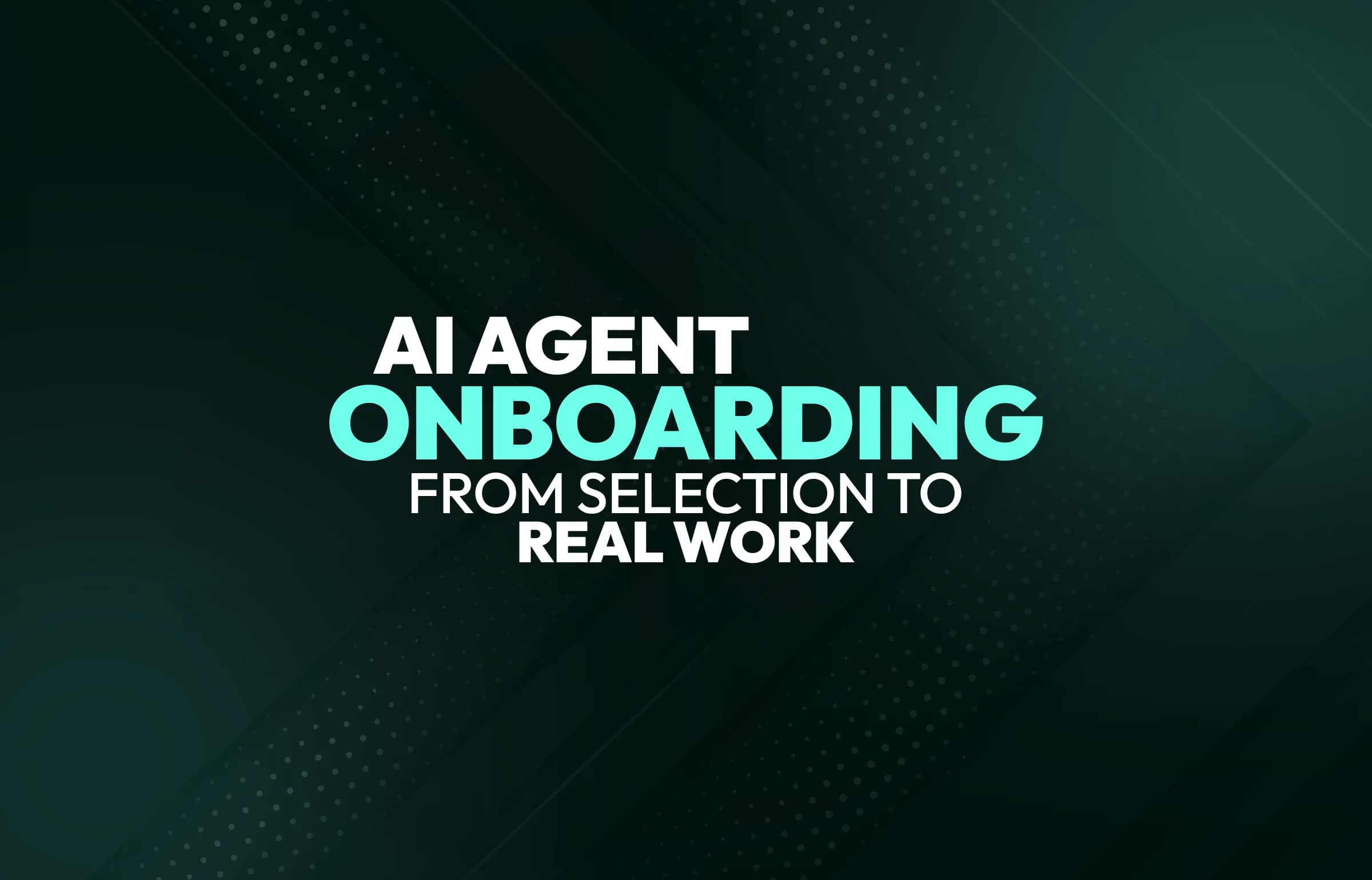 AI Agent Onboarding: Connect Your Agent to Company Systems and Workflows