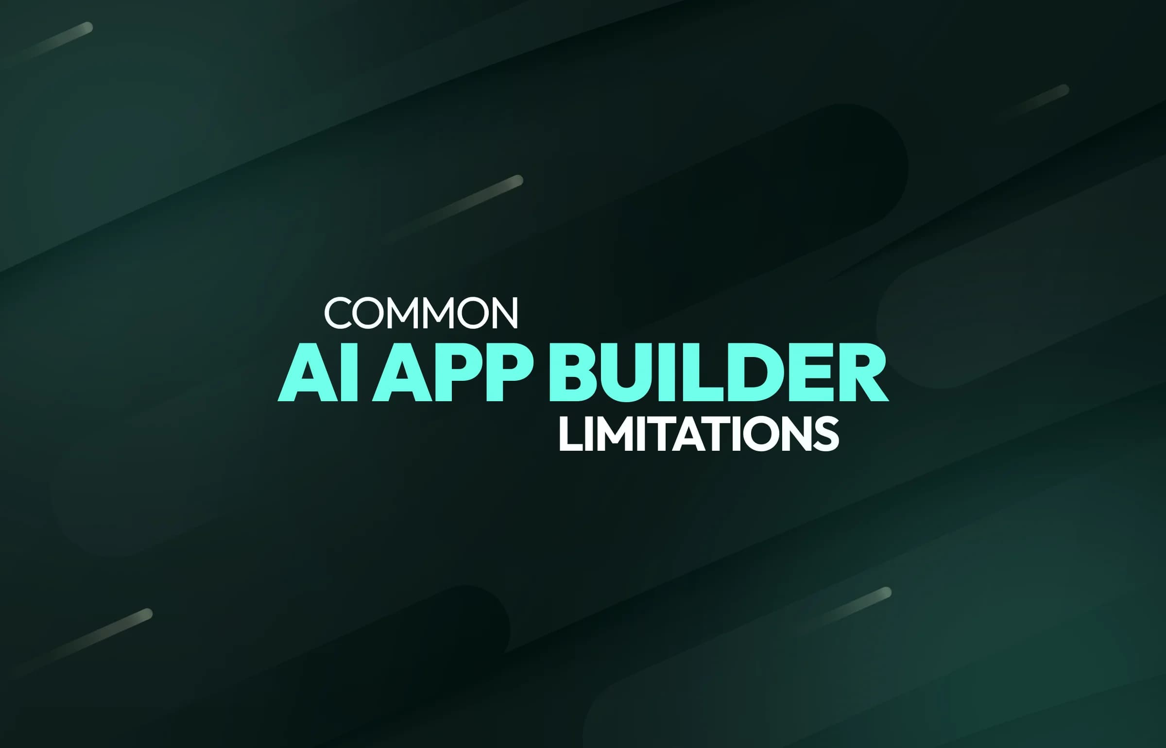 AI App Builder Limitations: Why AI-Built Apps Still Need Production Engineering
