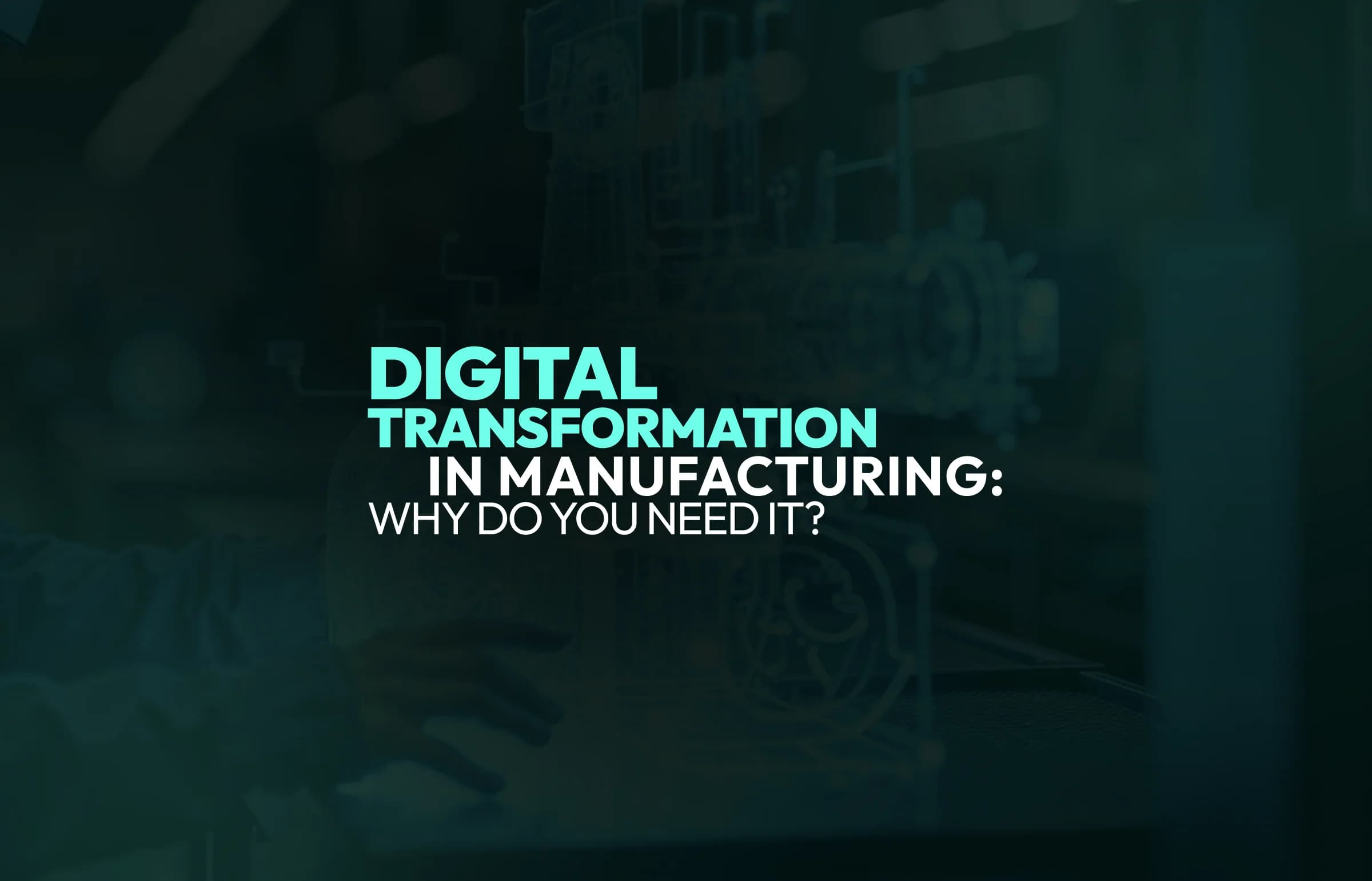 Digital Transformation in Manufacturing: Automation Use Cases