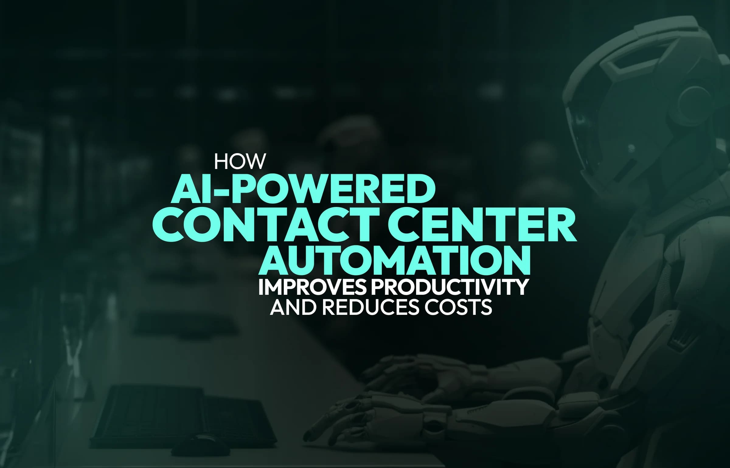 How AI Contact Center Automation Reduces Costs in 2026