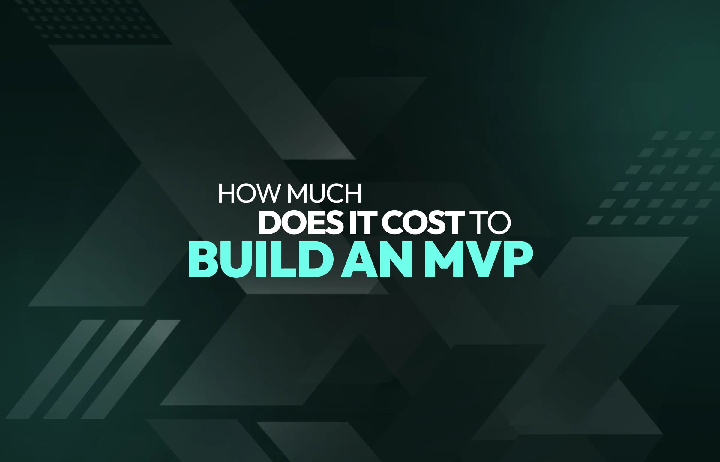 How Much Does It Cost to Build An MVP