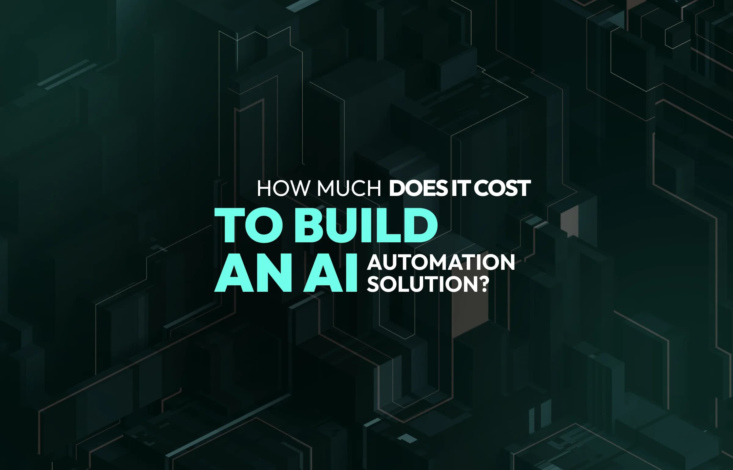 How Much Does It Cost to Build an AI Automation Solution?
