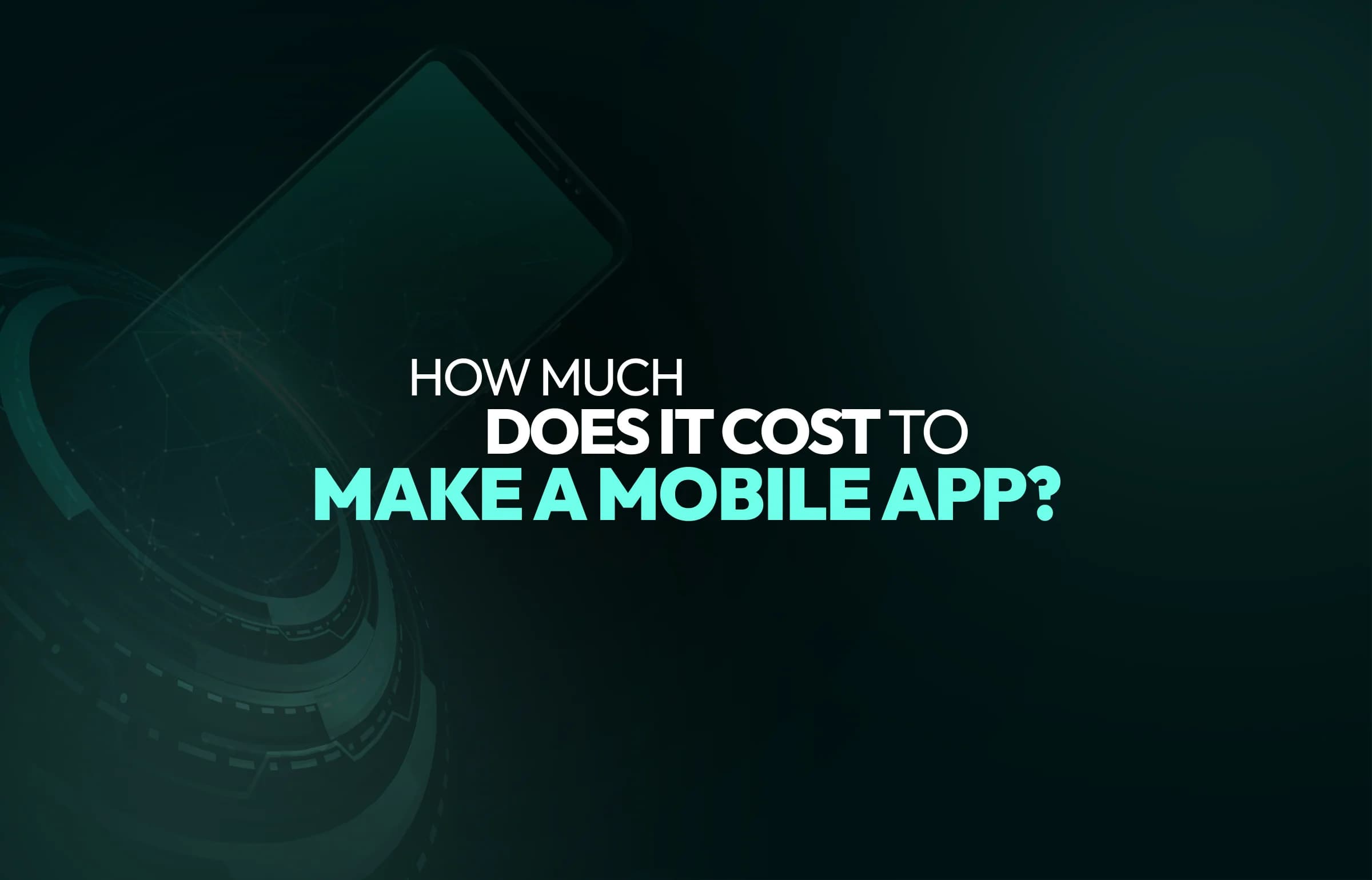 How Much Does It Cost to Make a Mobile App?