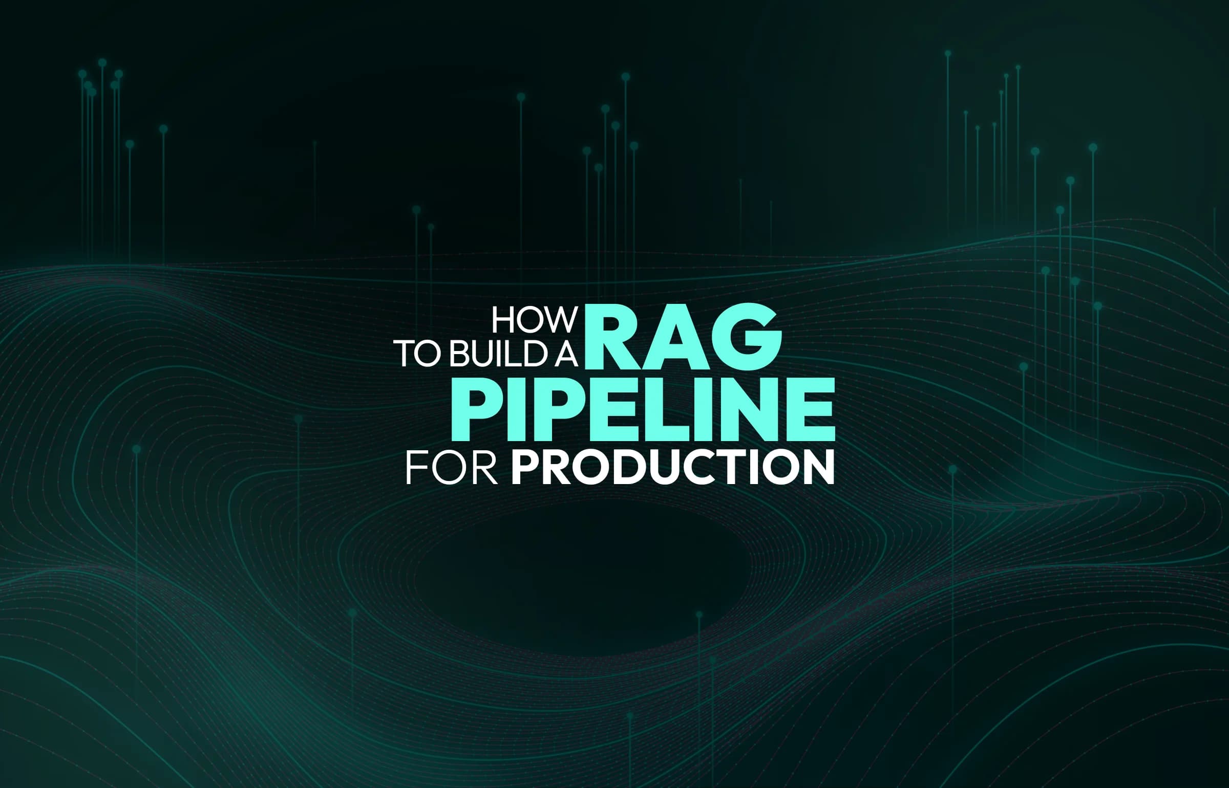 How to Build a RAG Pipeline: Architecture, Chunking, Retrieval Strategies
