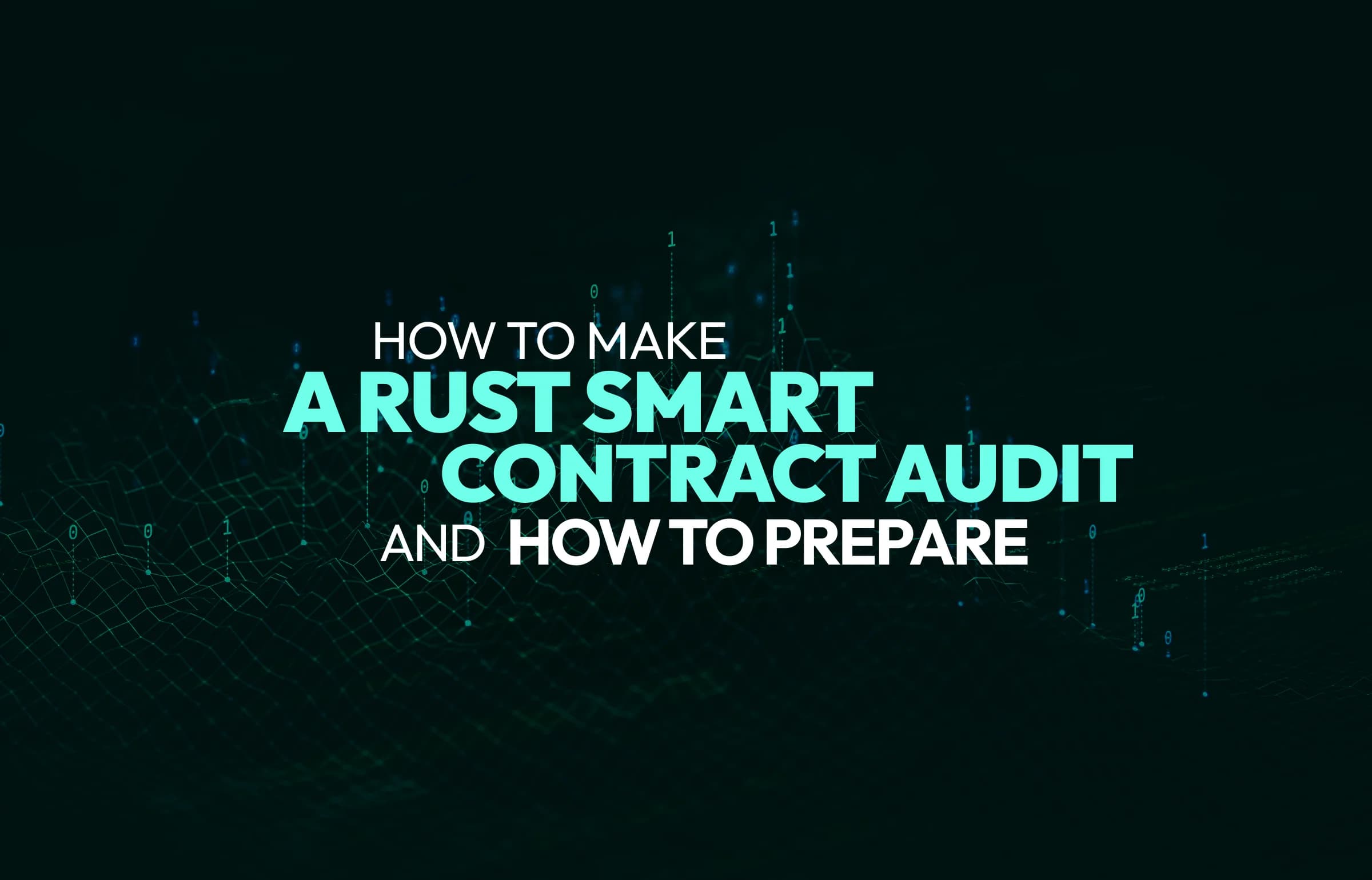 How to Make a Rust Smart Contract Audit