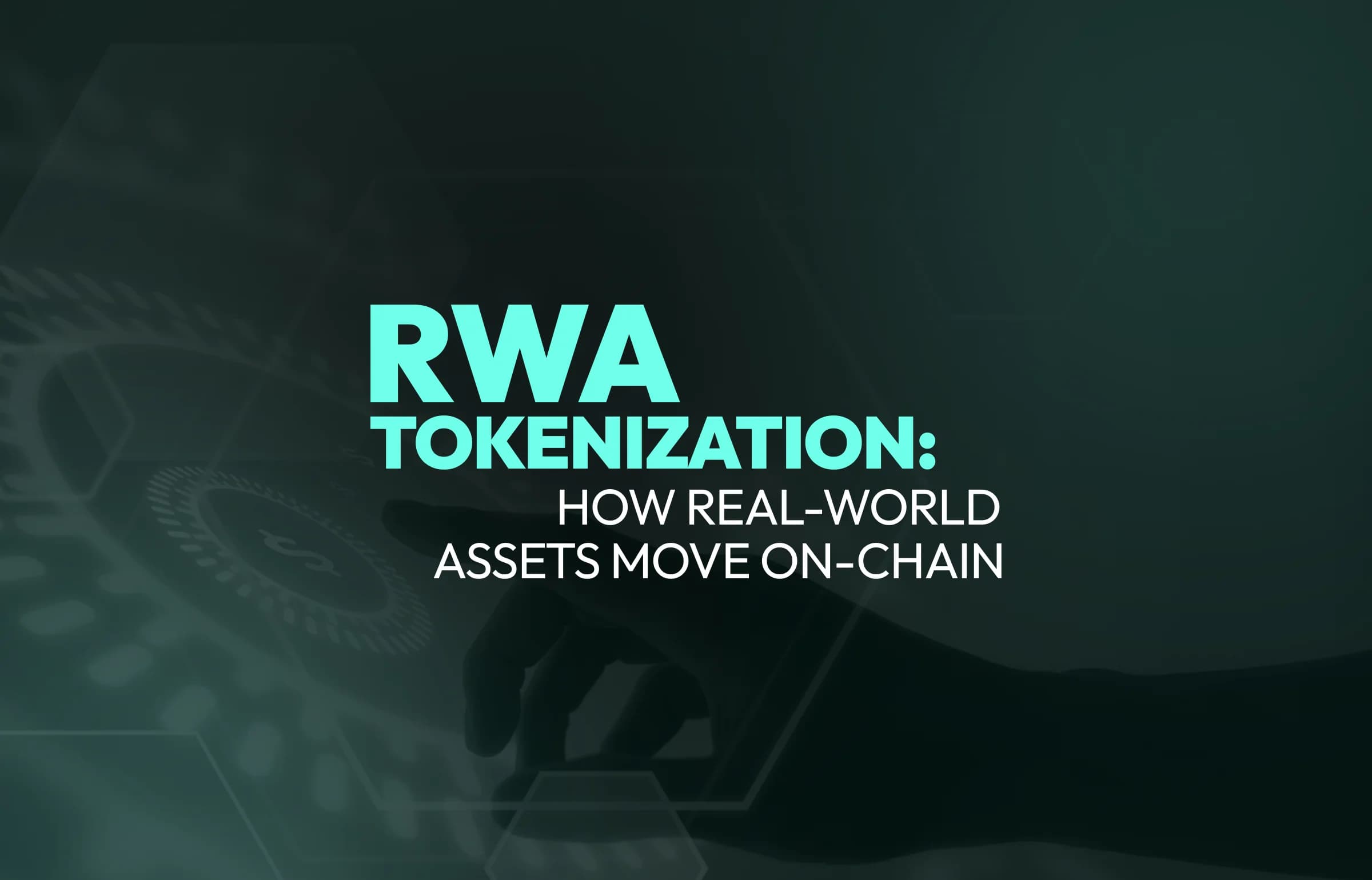 RWA Tokenization: How Real-World Assets Move On-Chain