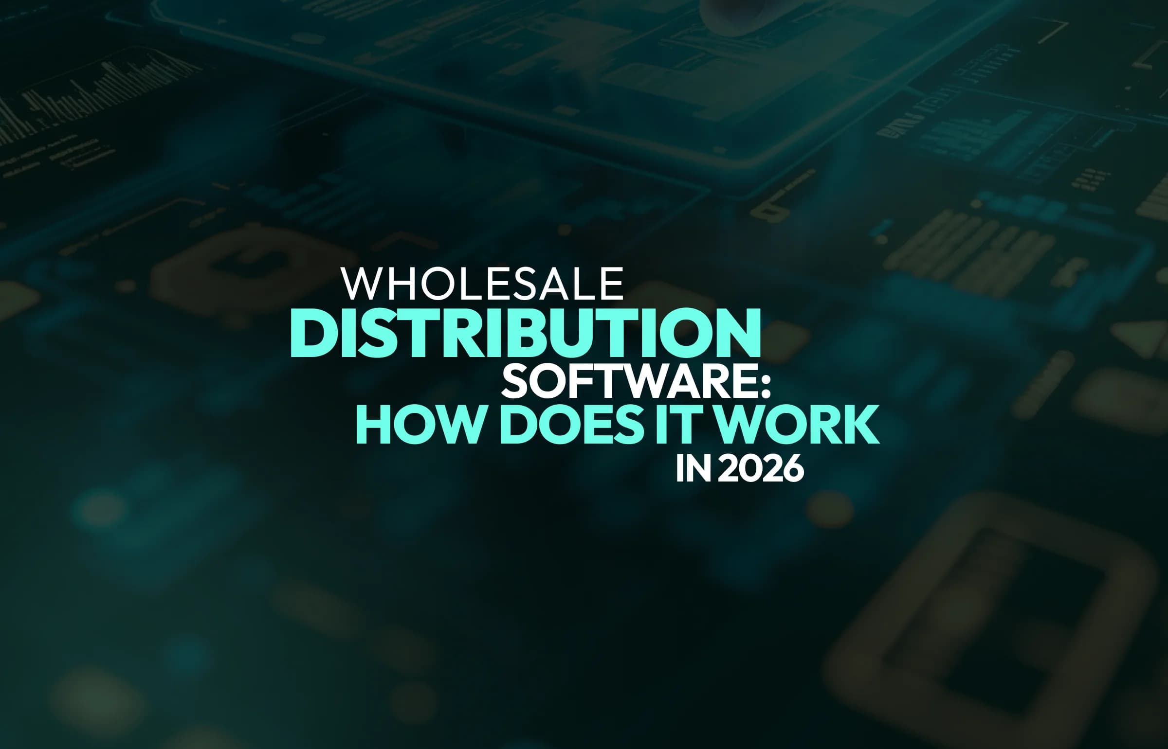 Wholesale Distribution Software: How to Automate Supplier Onboarding, Pricing, and Orders