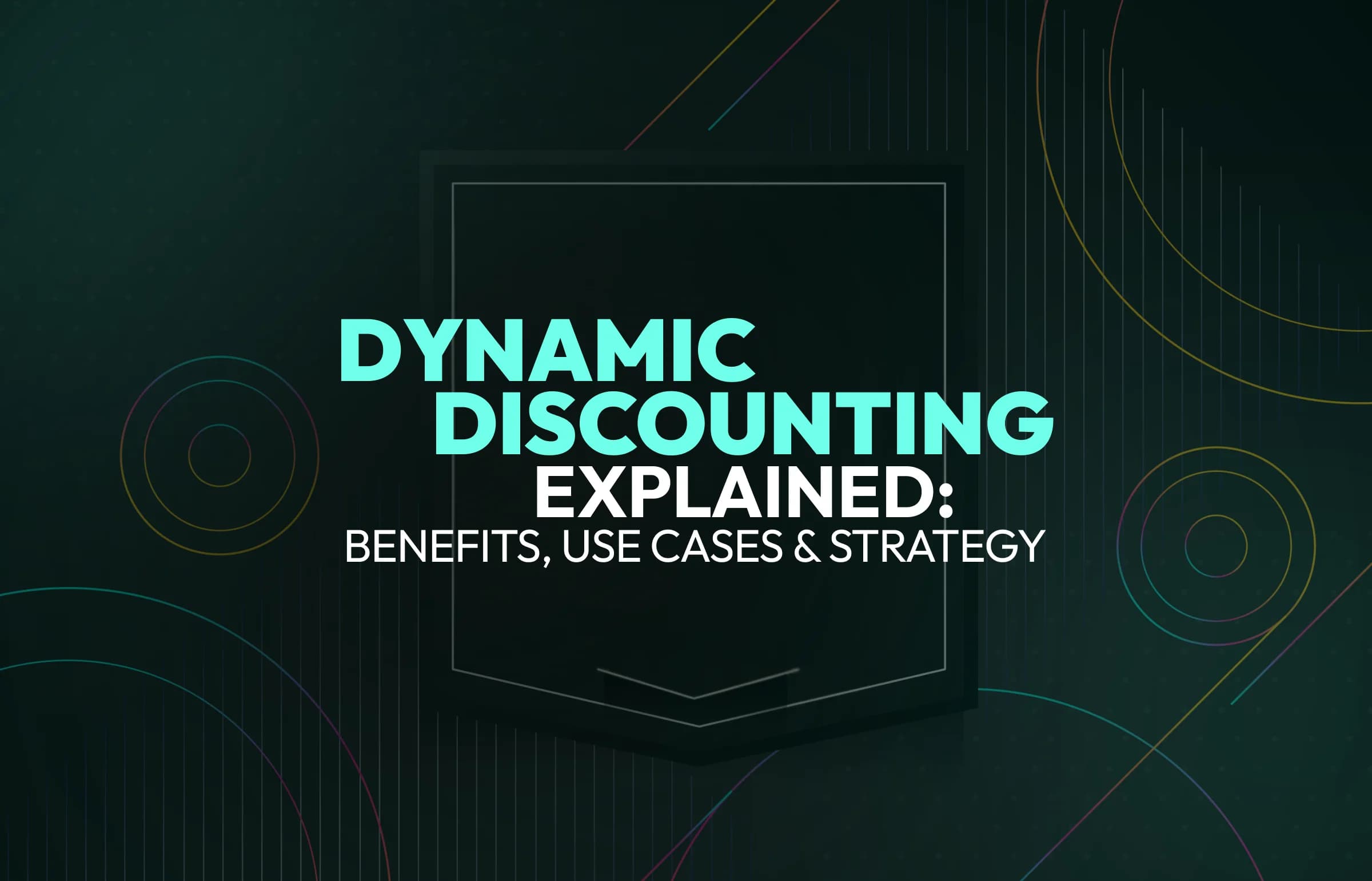 Why Most Dynamic Discounting Strategies Fail (And How to Build One That Actually Works)