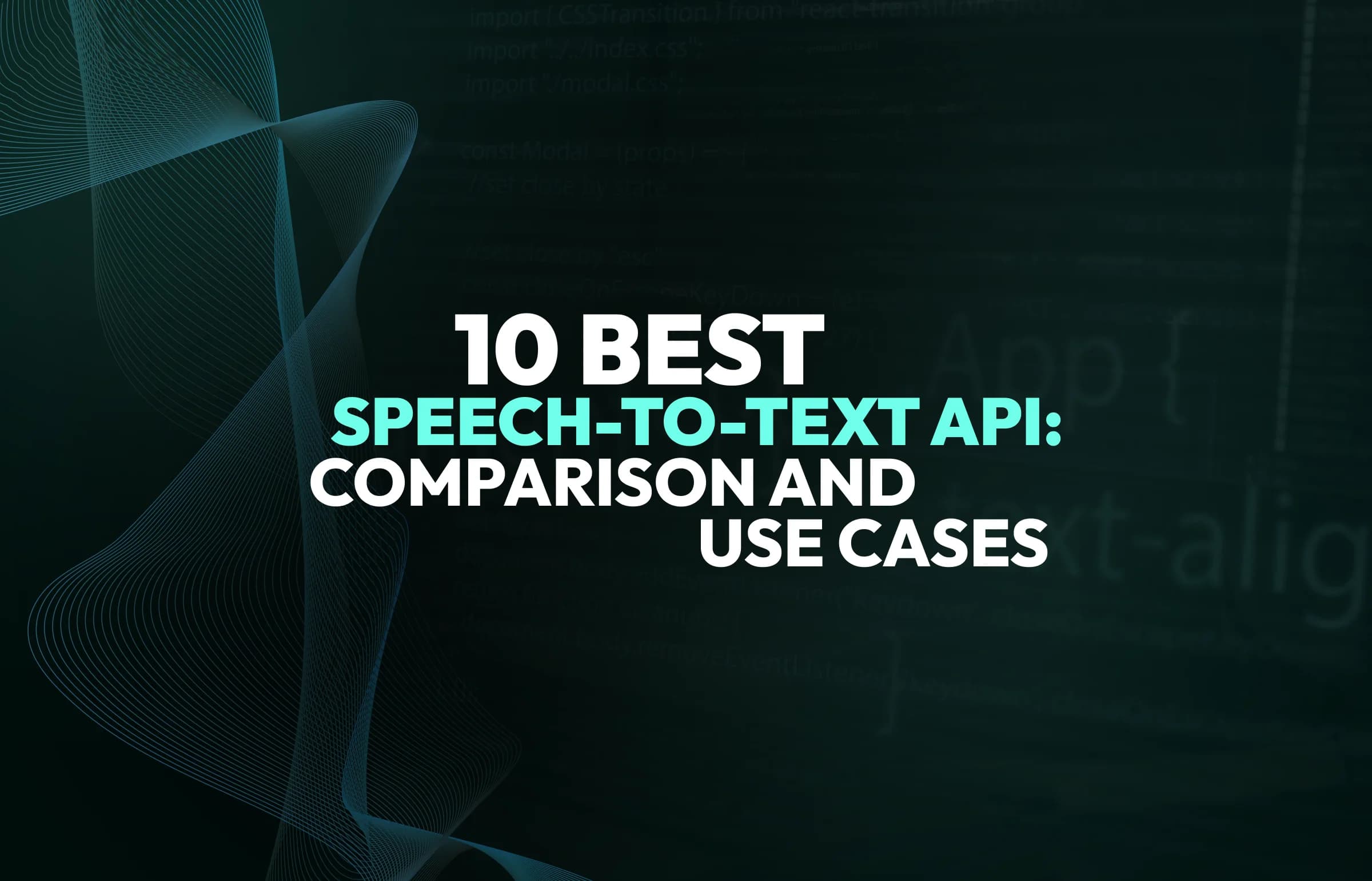 10 Best Speech-to-Text APIs: Comparison and Use Cases