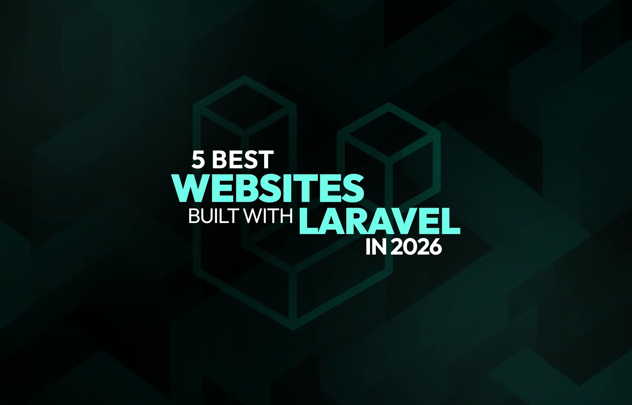 5 Best Websites Built with Laravel in 2026