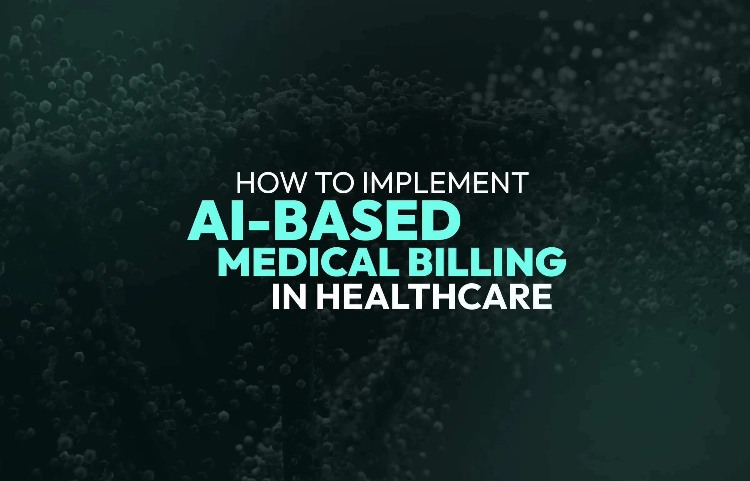 How to Implement AI-Based Medical Billing in Healthcare